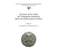 Les Jeux Et Les Ruses De L'ambiguïté Volontaire Dans Les Textes Grecs Et Latins
