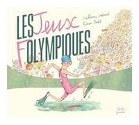 Les Jeux Folympiques Guillaume Guéraud (Auteur), Ronan Badel (Illustration)