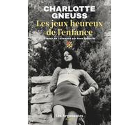 Les Jeux heureux de l'enfance - Charlotte Gneuss - Les Argonautes - broché - Roman