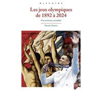 Les Jeux olympiques de 1892 à 2024 Une aventure mondiale - Patrick Clastres - Presses Universitaires Rennes - broché - Etude