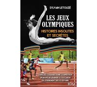 Les Jeux Olympiques: Histoires insolites et secrètes