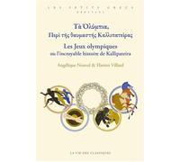 Τὰ Ὀλύμπια, Περὶ τῆς θαυμαστῆς Καλλιπατείρας. Les Jeux Olympiques ou l'incroyable histoire de Kallipateira Niveau débutant. - Angélique Nouvel - La Vie des Classiques - broché - Méthode de lang
