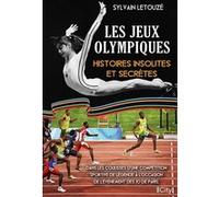 Les Jeux Olympiques: Histoires insolites et secrètes