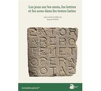 Les jeux sur les mots, les lettres et les sons dans les textes latins - Etienne Wolff - Ausonius Eds - broché - Essai