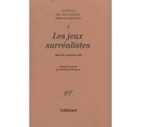 Les jeux surréalistes : Mars 1921 – Septembre 1962 – Gallimard