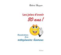 Les joies davoir 80 ans !