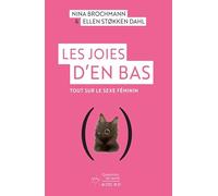 Nina Brochmann et Ellen Stokken Dahl – Les Joies d'en bas – Tout sur le sexe féminin