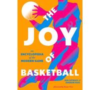 Les joies du basket-ball : Une encyclopédie du jeu moderne