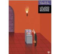 Les joies du monde moderne Voutch (Auteur)