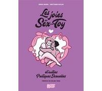 Les Joies du Sex-Toy et autres pratiques sexuelles Matthew Nolan (Auteur), Erika Moen (Dessinateur), Erika Moen (Auteur), Erika Moen (Coloriste)