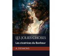 Les Jolies Choses: Les cicatrices du Bonheur