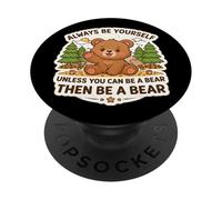 Les Jolies Filles restent Toujours toi-même à Moins Que Vous ne puissiez être Une Blague sur Un Ours PopSockets PopGrip Adhésif