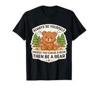Les Jolies Filles restent Toujours toi-même à Moins Que Vous ne puissiez être Une Blague sur Un Ours T-Shirt