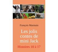 Les jolis contes de mini Jack: Histoires 10 à 17