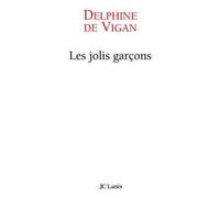 Les jolis garçons - Delphine De Vigan - Lattes - broché - Roman