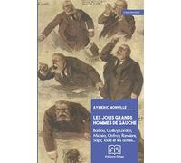 Les jolis grands hommes de gauche: Badiou, Guilluy, Lordon, Michéa, Onfray, Rancière, Sapir, Todd et les autres...