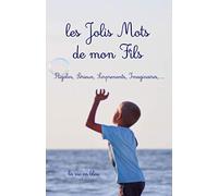 Les Jolis Mots de mon Fils: Carnet pour noter et ne pas oublier les mots de mes enfants