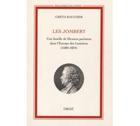 Les Jombert - Une Famille De Libraires Parisiens Dans L'europe Des Lumières (1680-1824)