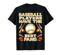 Les joueurs de baseball ont les meilleurs fans - T-shirt pour fan du jour du match T-Shirt