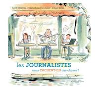 Les Journalistes Nous Cachent-Ils Des Choses ? - 30 Questions Sur La Presse Et Les Médias