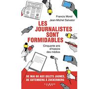 Les journalistes sont formidables: 50 ans d'histoire des médias