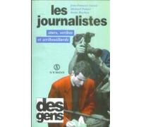 Les journalistes. Stars, scribes et scribouillards