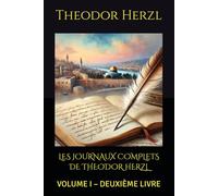 LES JOURNAUX COMPLETS DE THEODOR HERZL: VOLUME I - DEUXIÈME LIVRE