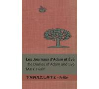 Les Journaux d'Adam et Ève / The Diaries of Adam and Eve: Tranzlaty Française English