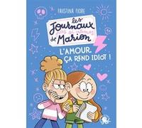 Les Journaux (pas si) intimes de Marion - L'amour, ça rend idiot ! Faustina Fiore (Auteur), Sess (Illustration)