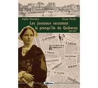 Les journaux racontent la Presqu'île de Quiberon (1895-1899)