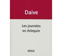 Les Journées en Arlequin - Jean Daive - Nous Eds - broché - Essai