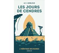 Les jours de cendres : l'héritage des ruines - A.Y. Gebleux - Dandelion Eds - broché - Roman
