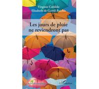 Les jours de pluie ne reviendront pas. - Elisabeth De Gentil-Baichis - L'harmattan - broché - Roman