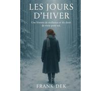 Les Jours d'Hiver: Une histoire de résilience et du droit de vivre pour soi.