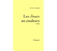 Les jours en couleurs - Yves Simon - Grasset - broché - Roman
