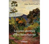 Les jours glorieux d'Eva Saint-Amour