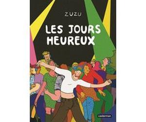 Les jours heureux Hélène Dauniol-Remaud (Traduction), Zuzu (Dessinateur), Zuzu (Scénario)