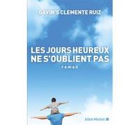 Les Jours heureux ne s'oublient pas Gavin's Clemente Ruiz (Auteur)