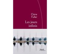 Les jours infinis Traduit de l'anglais par Mathilde Bach - Claire Fuller - Stock - broché - Roman