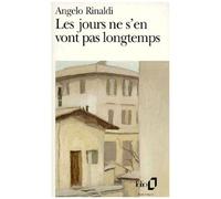 Angelo Rinaldi – Les Jours ne s'en vont pas longtemps – Poche – Gallimard