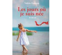 LES JOURS OÙ JE SUIS NÉE