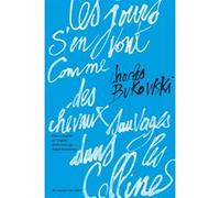 Les jours s'en vont comme des chevaux sauvages dans les collines Charles Bukowski (Auteur), Thierry Beauchamp (Traduction)