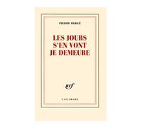 Les jours s'en vont je demeure – Gallimard