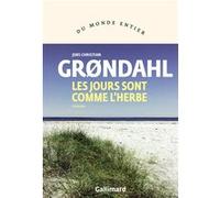 Jens Christian Grøndahl – Les jours sont comme l'herbe – Traduit par Alain Gnaedig – Gallimard