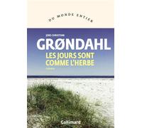 Les jours sont comme l'herbe - Jens Christian Grøndahl - Gallimard - broché - Roman