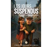 Les jours suspendus: Quand l’amour devient plus fort que la maladie