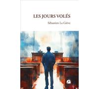 Les jours volés - Sébastien La Grève - Du Pantheon Eds - broché - Roman