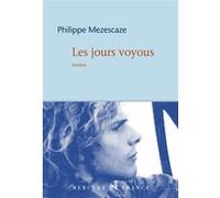 Les jours voyous Philippe Mezescaze (Auteur)