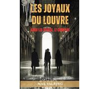 LES JOYAUX DU LOUVRE: Sous les joyaux, le complot.