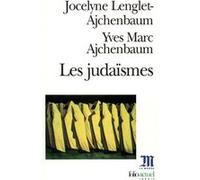 Les Judaïsmes Jocelyne Lenglet-Ajchenbaum (Auteur), Yves-Marc Ajchenbaum (Auteur)